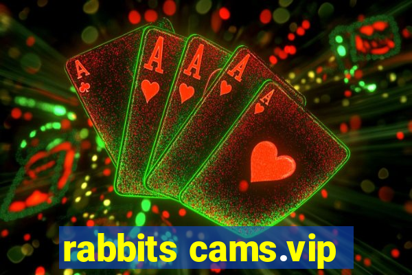 rabbits cams.vip